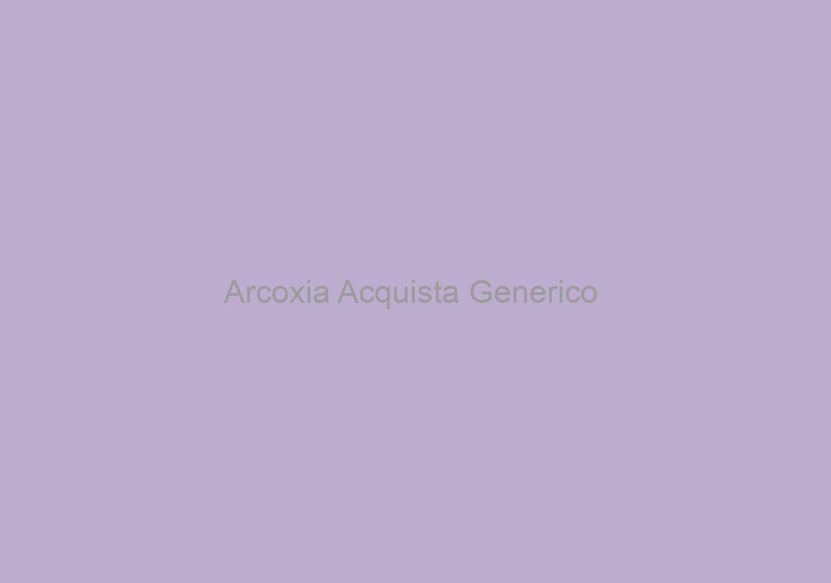 Arcoxia Acquista Generico / BTC accettate